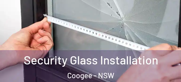 Security Glass Installation Coogee - NSW