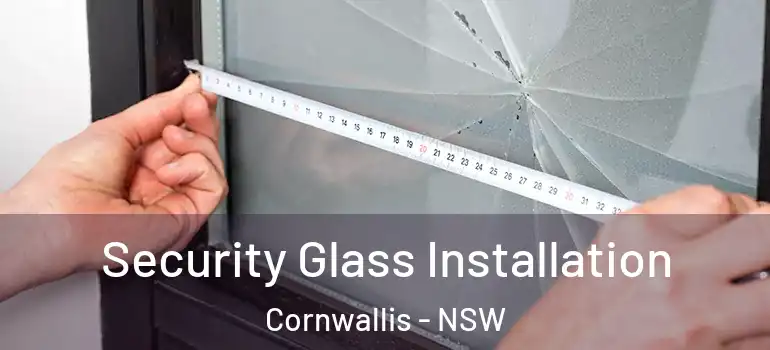  Security Glass Installation Cornwallis - NSW