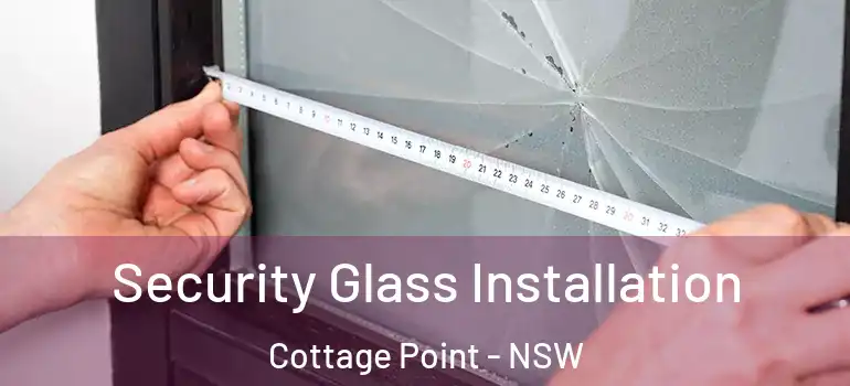 Security Glass Installation Cottage Point - NSW