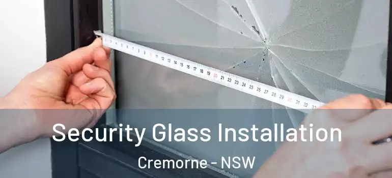  Security Glass Installation Cremorne - NSW