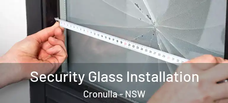 Security Glass Installation Cronulla - NSW