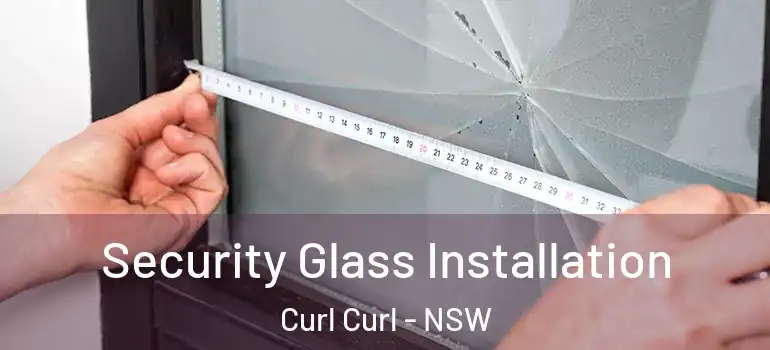  Security Glass Installation Curl Curl - NSW