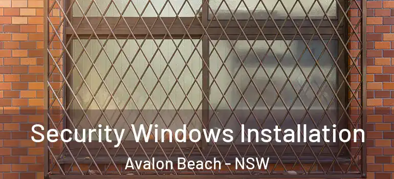 Security Windows Installation Avalon Beach - NSW