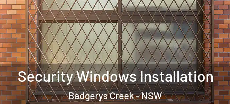 Security Windows Installation Badgerys Creek - NSW