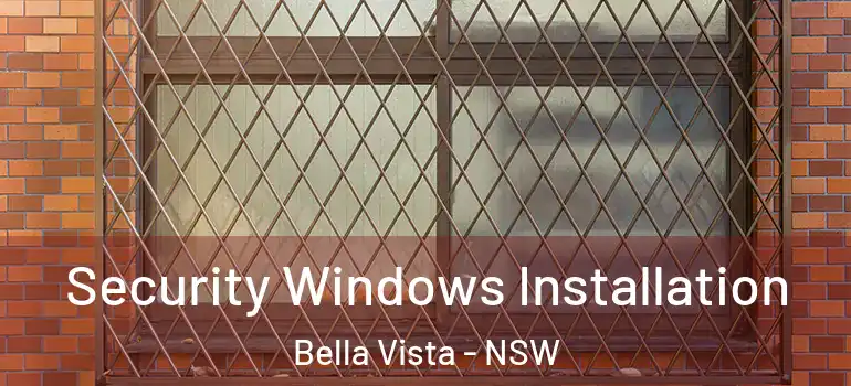 Security Windows Installation Bella Vista - NSW