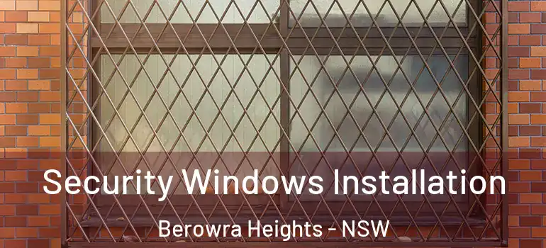  Security Windows Installation Berowra Heights - NSW