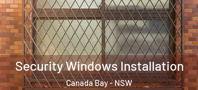 Security Windows Installation Canada Bay - NSW