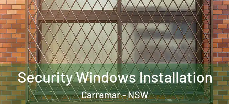 Security Windows Installation Carramar - NSW