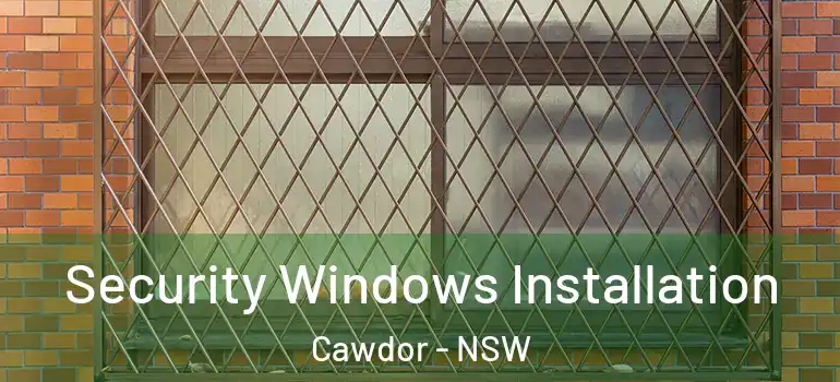 Security Windows Installation Cawdor - NSW