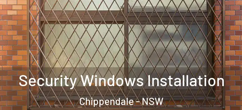 Security Windows Installation Chippendale - NSW