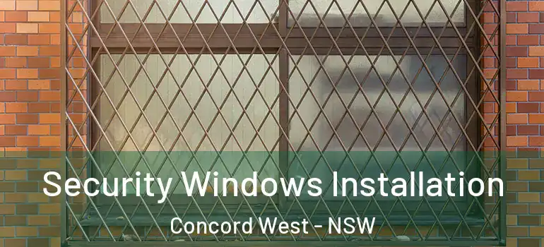 Security Windows Installation Concord West - NSW