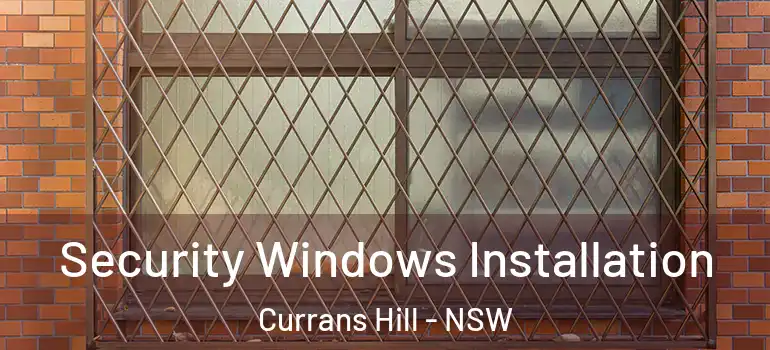  Security Windows Installation Currans Hill - NSW