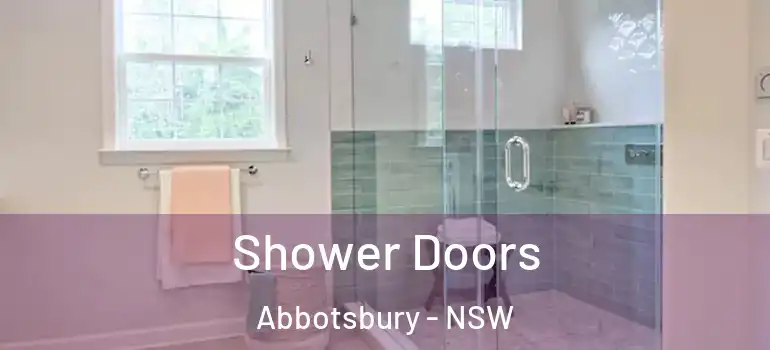  Shower Doors Abbotsbury - NSW