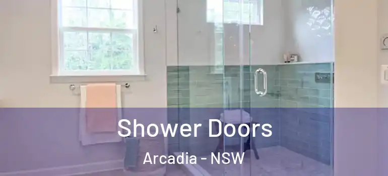  Shower Doors Arcadia - NSW