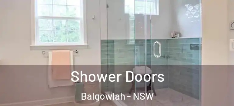 Shower Doors Balgowlah - NSW