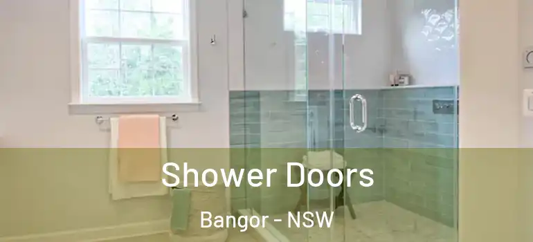  Shower Doors Bangor - NSW