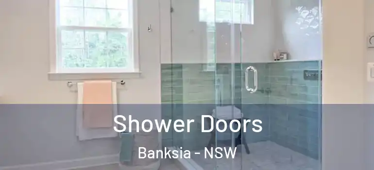 Shower Doors Banksia - NSW