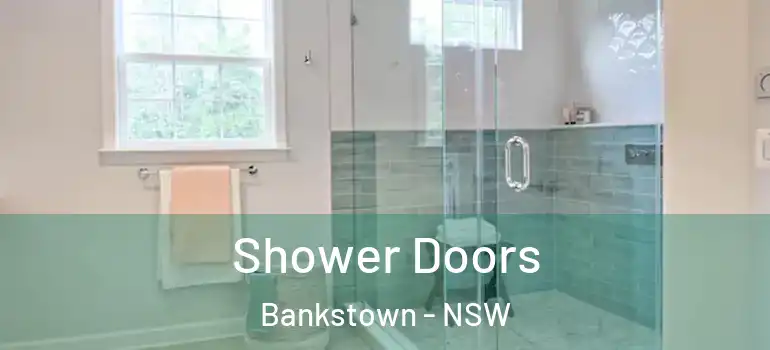 Shower Doors Bankstown - NSW