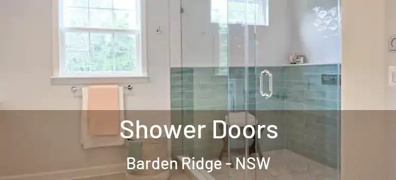 Shower Doors Barden Ridge - NSW