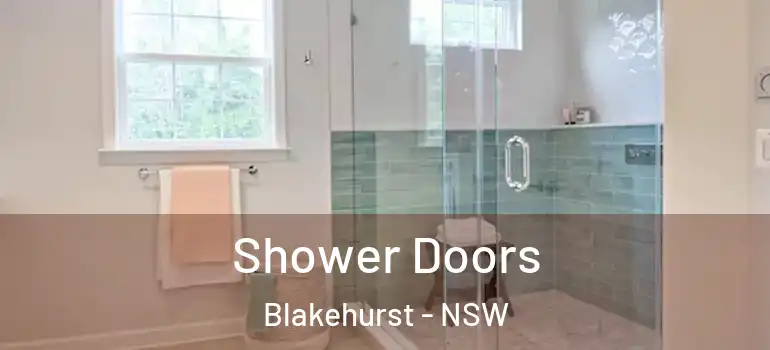  Shower Doors Blakehurst - NSW