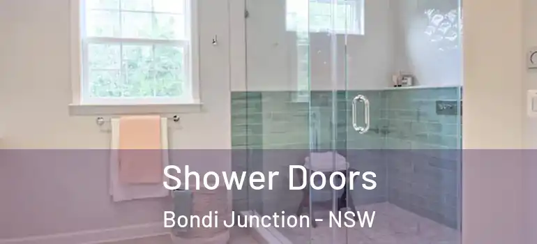Shower Doors Bondi Junction - NSW
