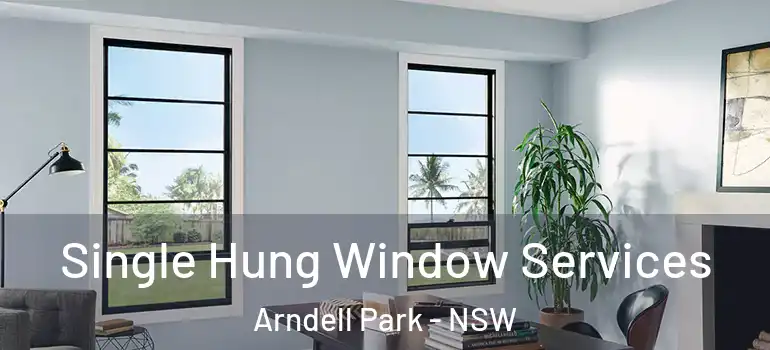 Single Hung Window Services Arndell Park - NSW