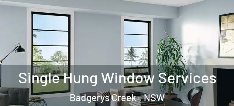 Single Hung Window Services Badgerys Creek - NSW