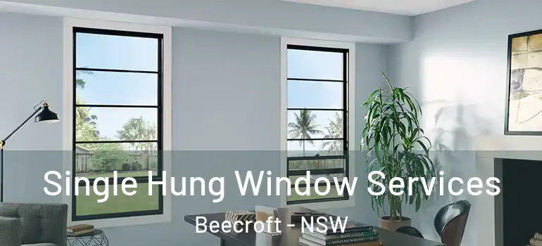 Single Hung Window Services Beecroft - NSW