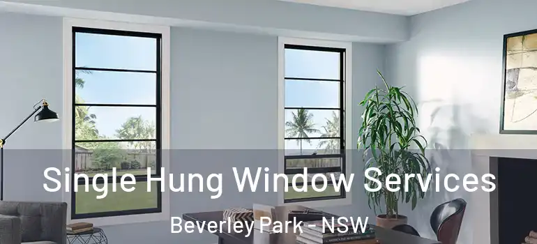 Single Hung Window Services Beverley Park - NSW