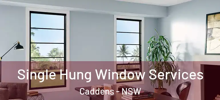 Single Hung Window Services Caddens - NSW