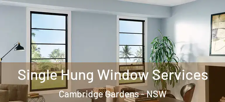 Single Hung Window Services Cambridge Gardens - NSW