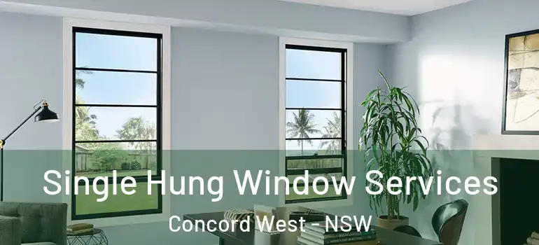 Single Hung Window Services Concord West - NSW