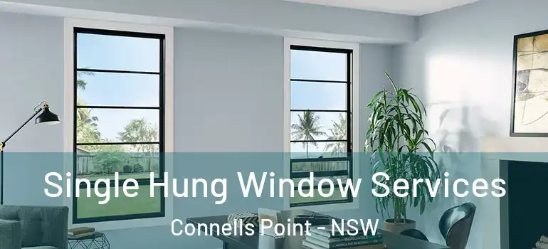 Single Hung Window Services Connells Point - NSW
