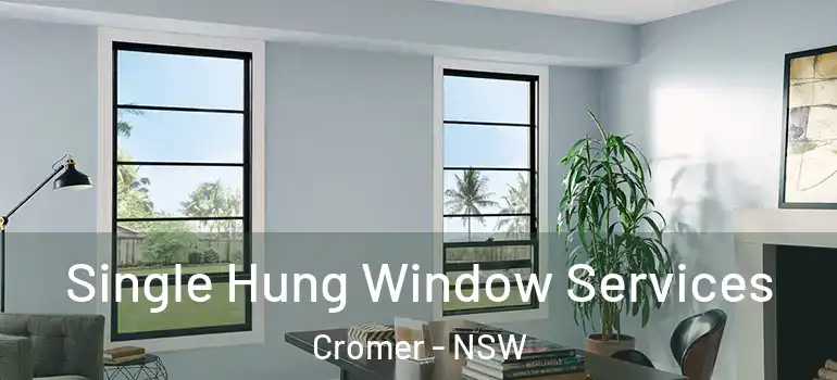 Single Hung Window Services Cromer - NSW