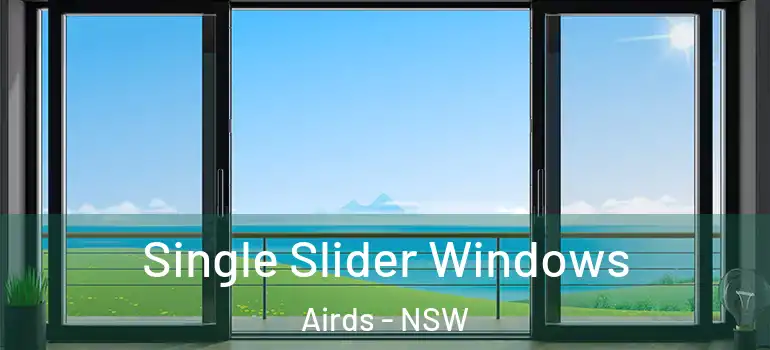 Single Slider Windows Airds - NSW