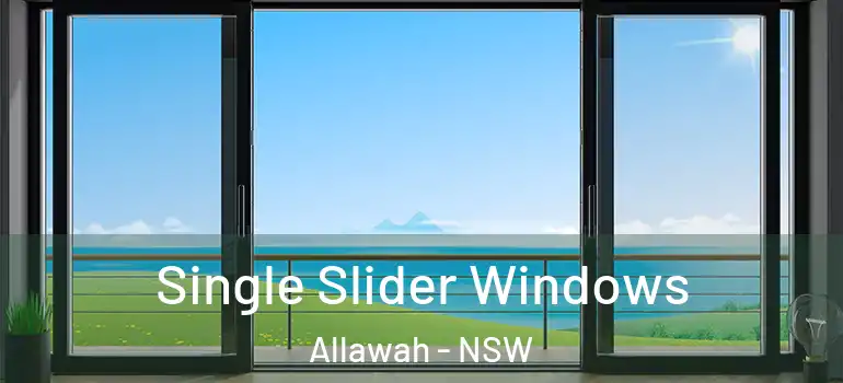 Single Slider Windows Allawah - NSW