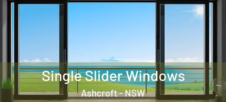 Single Slider Windows Ashcroft - NSW