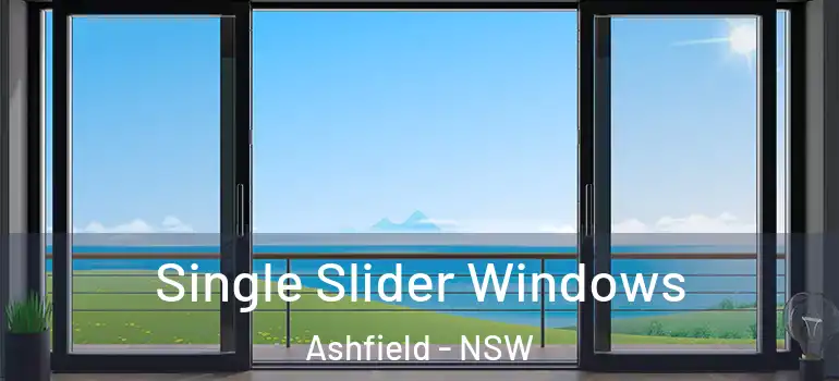 Single Slider Windows Ashfield - NSW