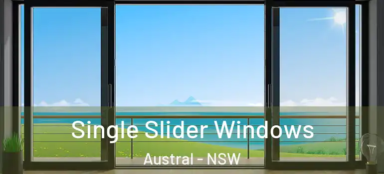 Single Slider Windows Austral - NSW