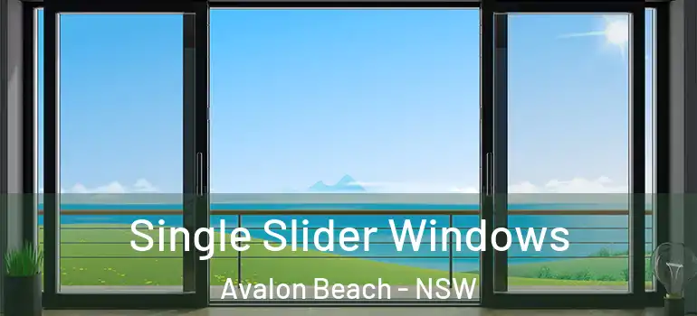 Single Slider Windows Avalon Beach - NSW