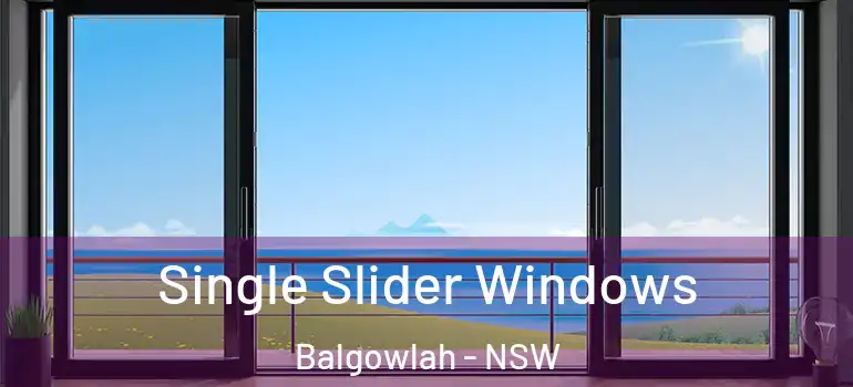 Single Slider Windows Balgowlah - NSW