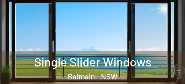  Single Slider Windows Balmain - NSW