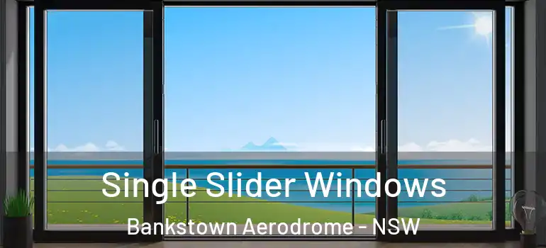 Single Slider Windows Bankstown Aerodrome - NSW