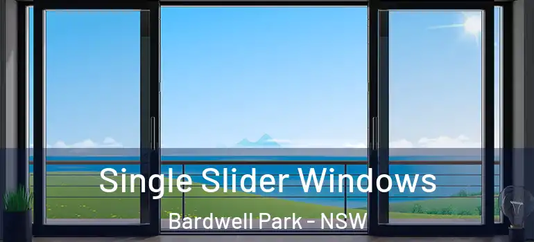 Single Slider Windows Bardwell Park - NSW