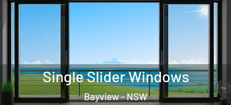  Single Slider Windows Bayview - NSW