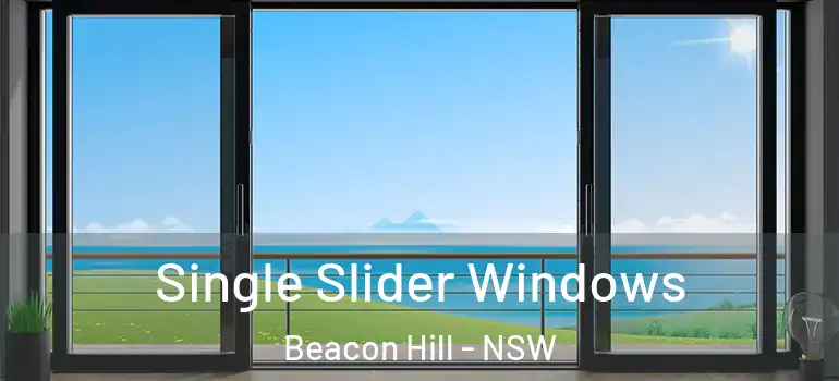  Single Slider Windows Beacon Hill - NSW
