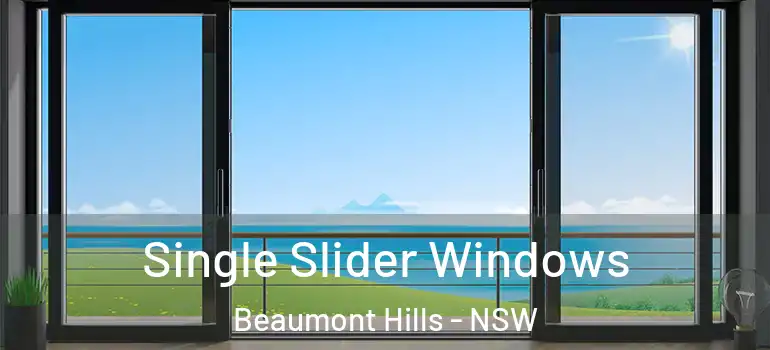 Single Slider Windows Beaumont Hills - NSW