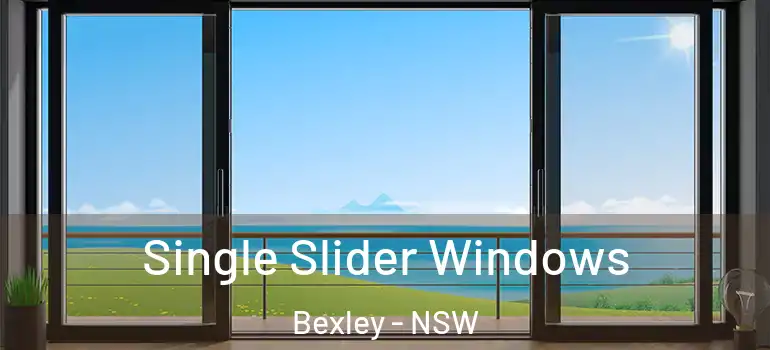Single Slider Windows Bexley - NSW