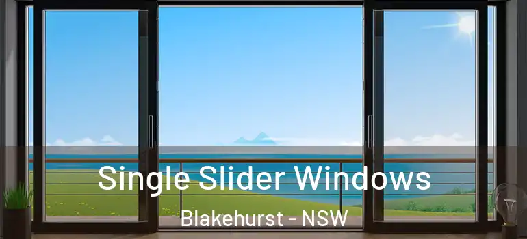 Single Slider Windows Blakehurst - NSW