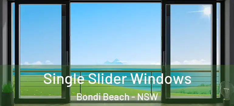 Single Slider Windows Bondi Beach - NSW